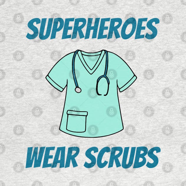 Superheroes Wear Scrubs by KayBee Gift Shop